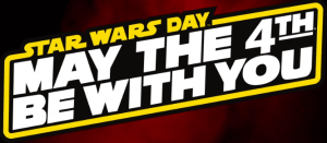 Star Wars Day May The 4th be with you